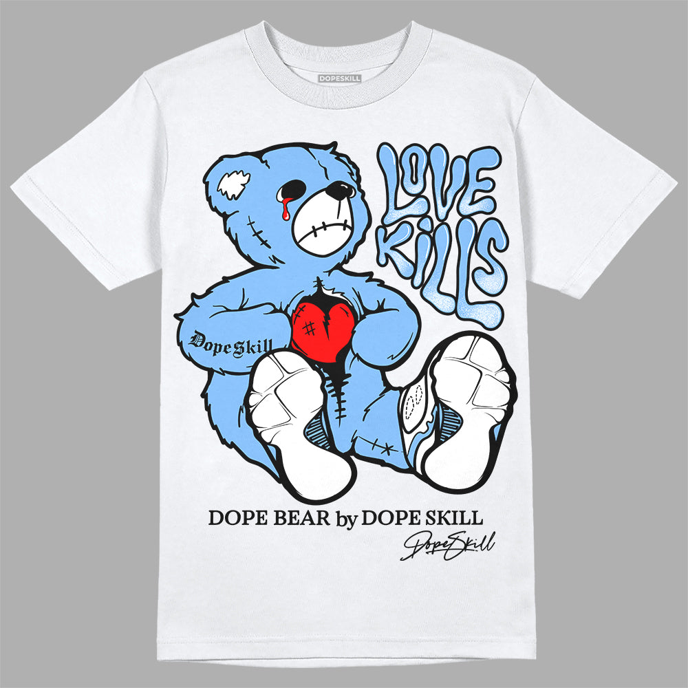 Jordan 9 Powder Blue DopeSkill T-Shirt Love Kills Graphic Streetwear - WHite