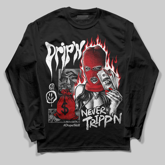 Jordan 11 “Bred Velvet” DopeSkill Long Sleeve T-Shirt Drip'n Never Tripp'n Graphic Streetwear - Black