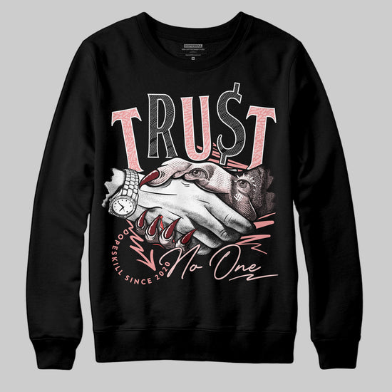 Jordan 3 Retro Valentine's Day Treat Yourself (2025) DopeSkill Sweatshirt Trust No One Graphic Streetwear - Black