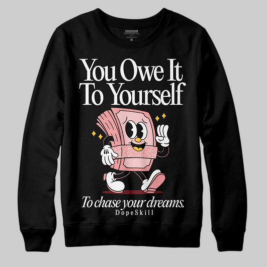 Jordan 3 Retro Valentine's Day Treat Yourself (2025) DopeSkill Sweatshirt Owe It To Yourself Graphic Streetwear - black