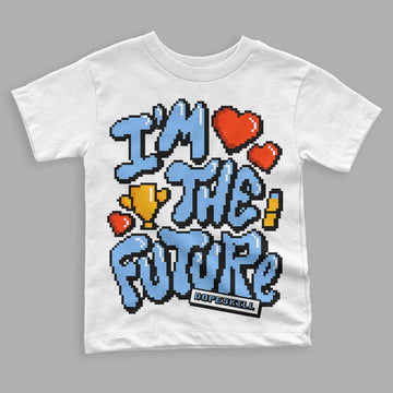 Jordan 9 Powder Blue DopeSkill Toddler Kids T-shirt I'm The Future Graphic Streetwear