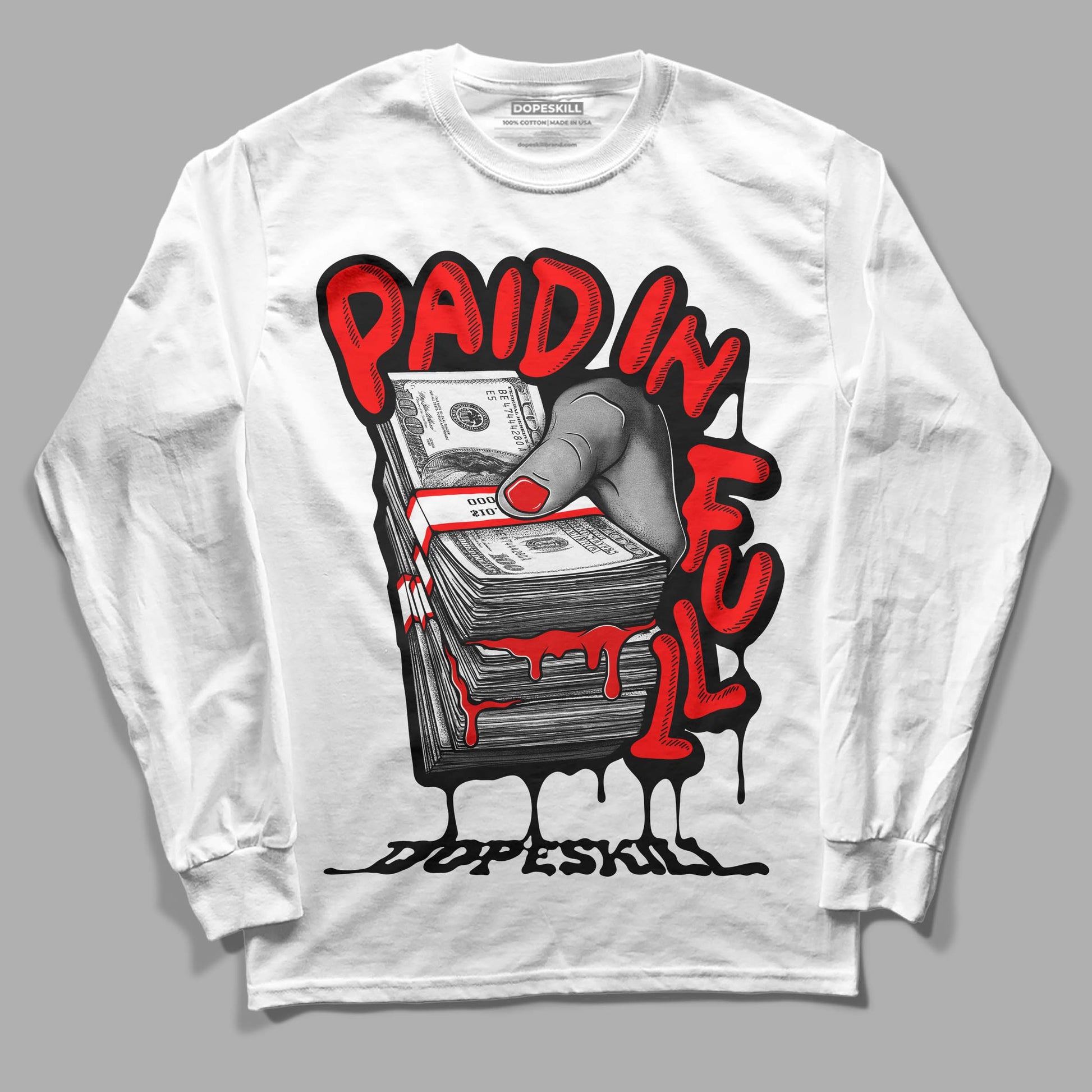 Jordan 1 Retro High OG "Satin Bred" DopeSkill Long Sleeve T-Shirt Paid In Full Graphic Streetwear - White