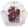 Jordan 1 Retro High OG “Team Red” DopeSkill Long Sleeve T-Shirt No Days Off Graphic Streetwear - White