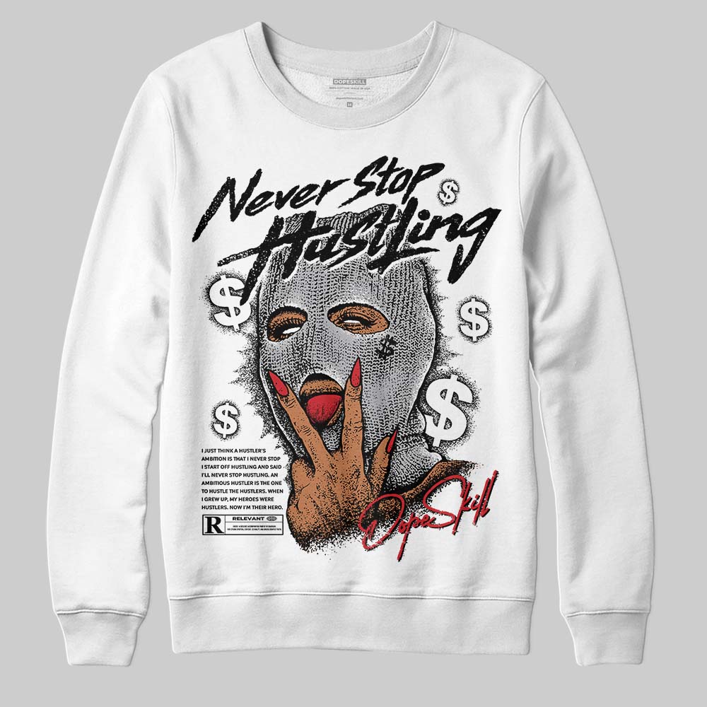 Jordan 4 OG “White Cement” DopeSkill Sweatshirt Never Stop Hustling Graphic Streetwear - White