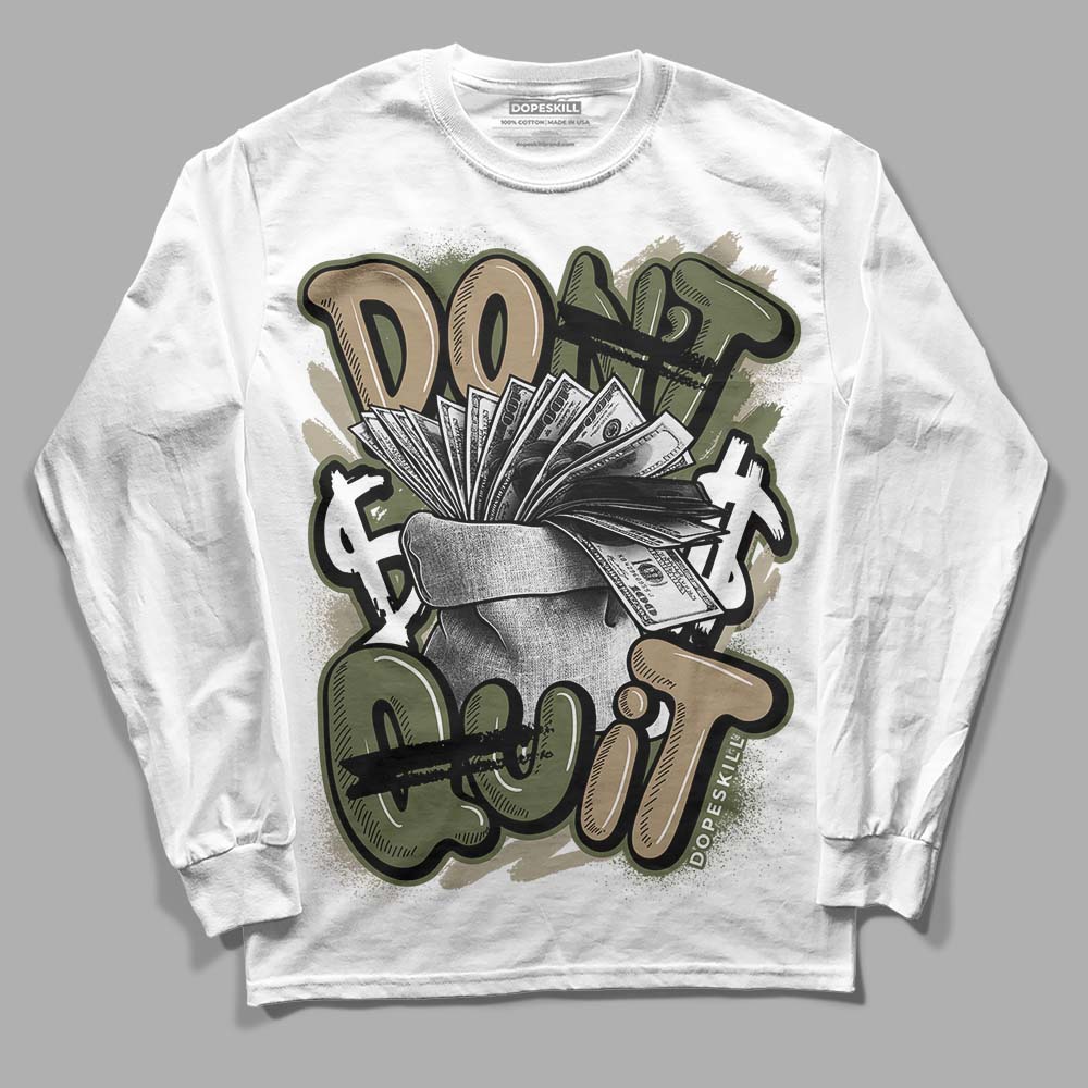 Air Max 90 Ballistic Neutral Olive DopeSkill Long Sleeve T-Shirt Don't Quit Graphic Streetwear - White