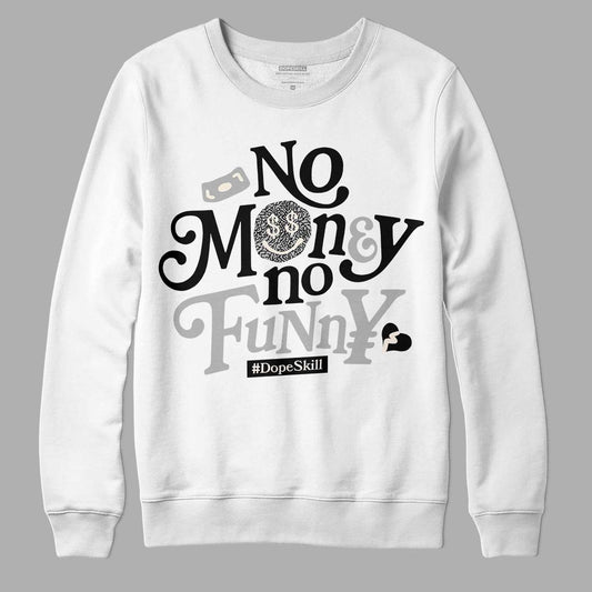 Jordan 3 “Off Noir” DopeSkill Sweatshirt No Money No Funny Graphic Streetwear - White 