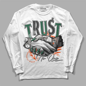 Dunk Low Team Dark Green Orange DopeSkill Long Sleeve T-Shirt Trust No One Graphic Streetwear - White 