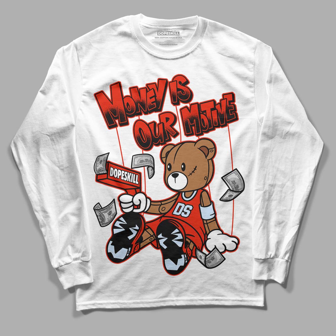 Jordan 6 Retro Toro Bravo DopeSkill Long Sleeve T-Shirt Money Is Our Motive Bear Graphic Streetwear - White