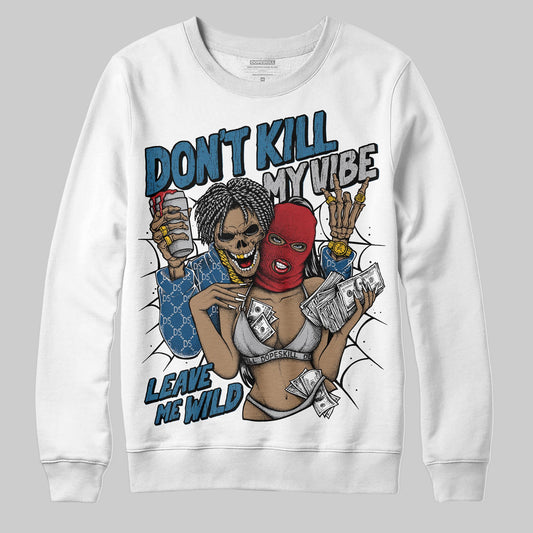 Jordan 12 Retro French Blue (2025) DopeSkill Sweatshirt Don't Kill My Vibe Graphic Streetwear