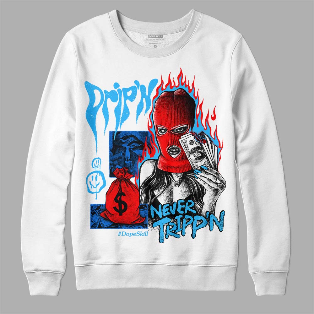 Jordan 1 High Retro OG “University Blue” DopeSkill Sweatshirt Drip'n Never Tripp'n Graphic Streetwear - White