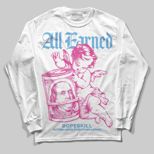 Dunk Low GS 'Triple Pink' DopeSkill Long Sleeve T-Shirt All Earned Graphic Streetwear - White