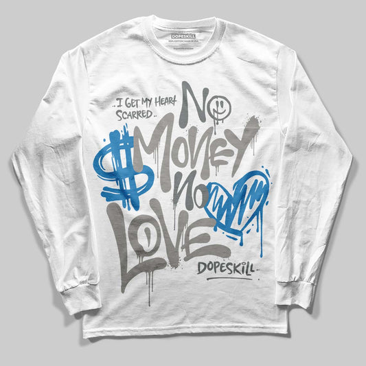 Jordan 9 Cool Grey DopeSkill Long Sleeve T-Shirt No Money No Love Typo Graphic Streetwear - White 