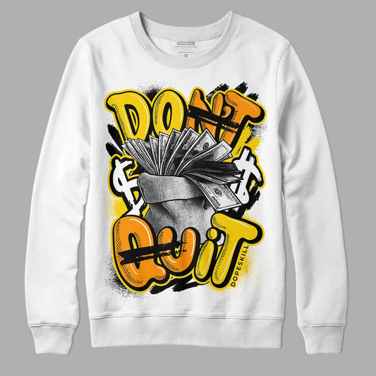 Jordan 6 “Yellow Ochre” DopeSkill Sweatshirt Don't Quit Graphic Streetwear - White