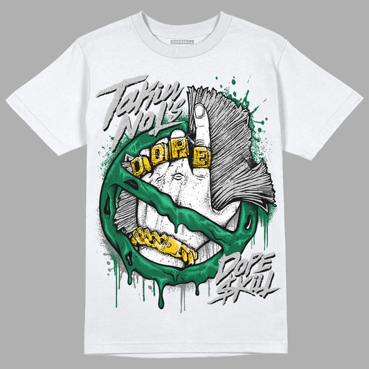 Jordan 1 Retro High OG Gorge Green DopeSkill T-Shirt Takin No L's Graphic Streetwear - White 