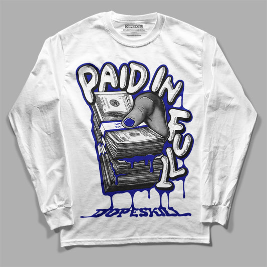 Dunk Low Racer Blue White  DopeSkill Long Sleeve T-Shirt Paid In Full Graphic Streetwear - White 