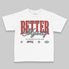 Jordan 4 Retro Toro Bravo DopeSkill Toddler Kids T-shirt Better Myself Graphic Streetwear - White