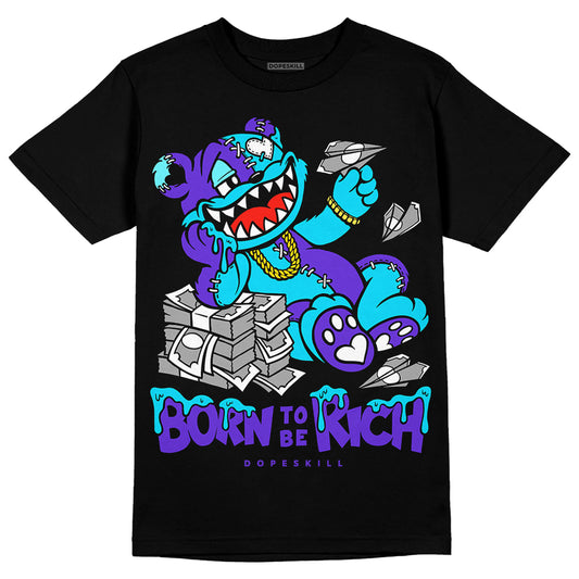 Jordan 6 "Aqua" DopeSkill T-Shirt Born To Be Rich Graphic Streetwear - Black