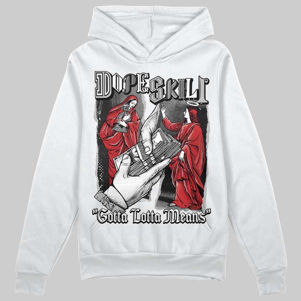 Jordan 3 OG “Black Cement” DopeSkill Hoodie Sweatshirt Gotta Lotta Means Graphic Streetwear - White