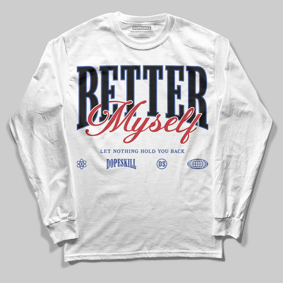 Jordan 4 “Rare Air” DopeSkill Long Sleeve T-Shirt Better Myself Graphic Streetwear - White 