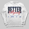 Jordan 4 “Rare Air” DopeSkill Long Sleeve T-Shirt Better Myself Graphic Streetwear - White 
