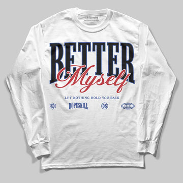 Jordan 4 “Rare Air” DopeSkill Long Sleeve T-Shirt Better Myself Graphic Streetwear - White 