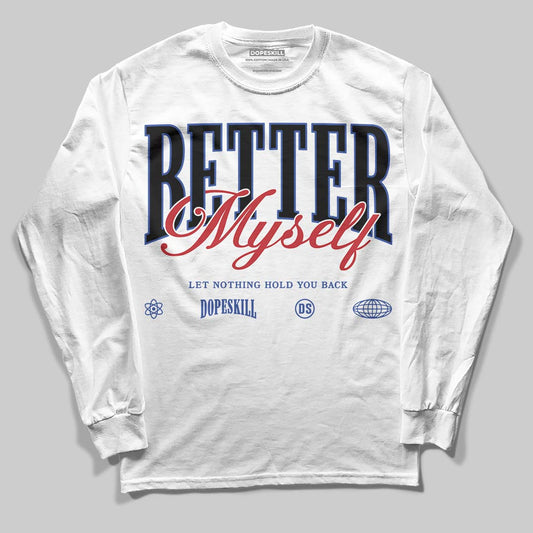 Jordan 4 “Rare Air” DopeSkill Long Sleeve T-Shirt Better Myself Graphic Streetwear - White 