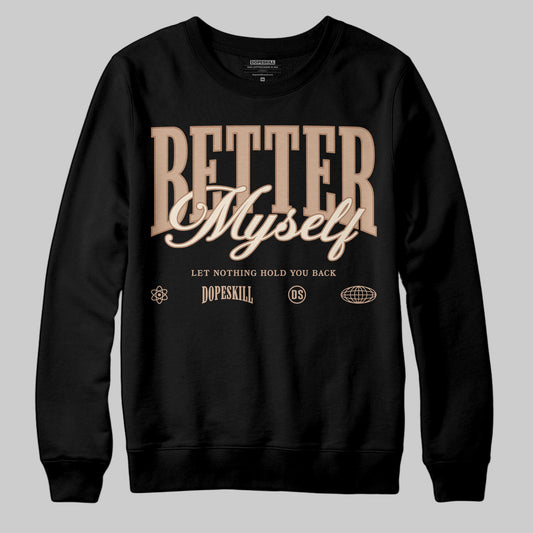 Jordan 4 Retro Cozy Girl DopeSkill Sweatshirt Better Myself Graphic Streetwear - black