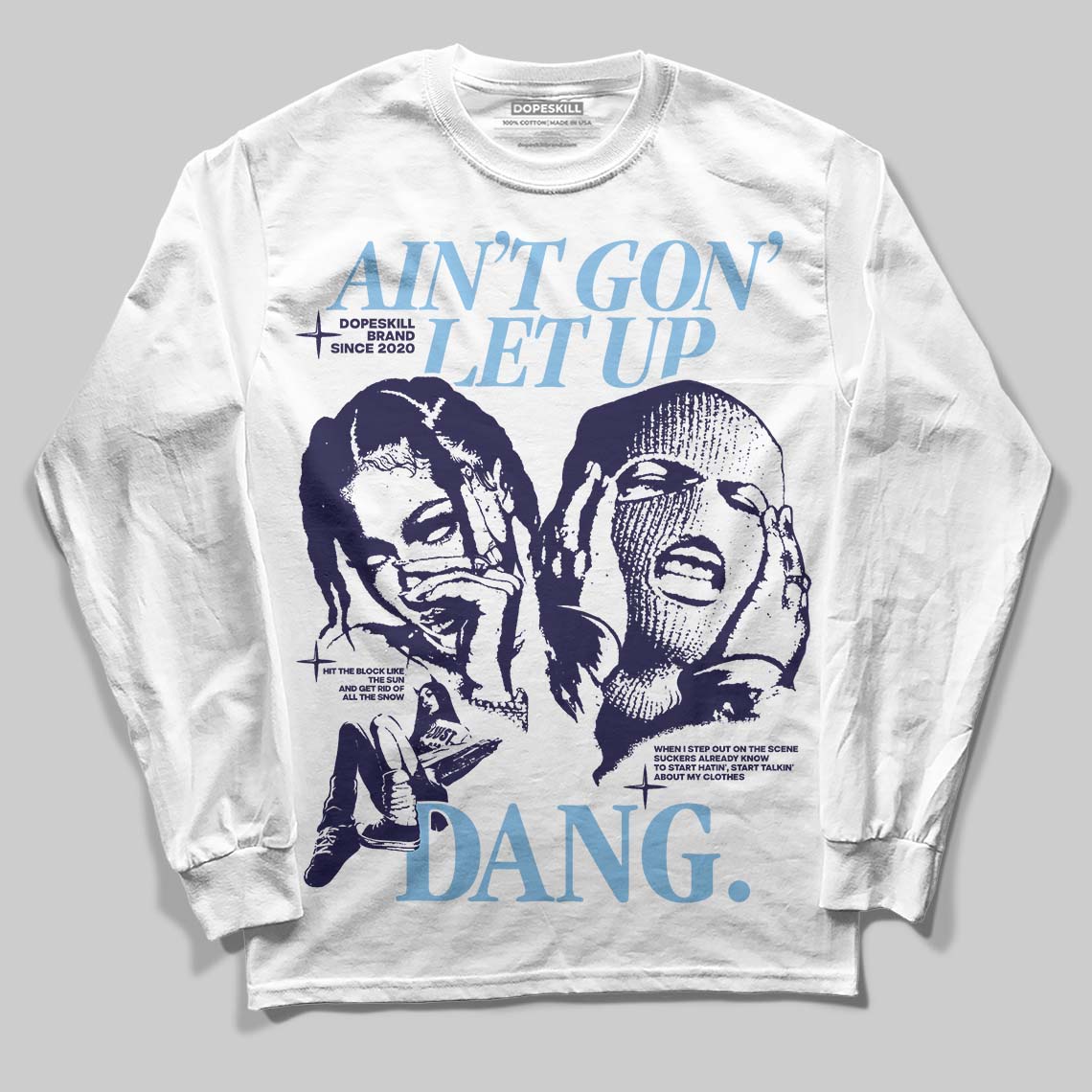 University Blue Sneakers DopeSkill Long Sleeve T-Shirt Ain't Gon' Let Up Graphic Streetwear - White