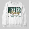 Jordan 1 High OG “Fir” (Pro Green) DopeSkill Sweatshirt Better Myself Graphic Streetwear - White 