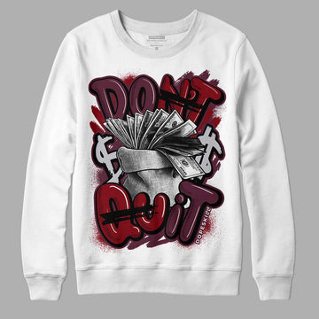 Jordan 5 Retro Burgundy (2023) DopeSkill Sweatshirt Don't Quit Graphic Streetwear - White