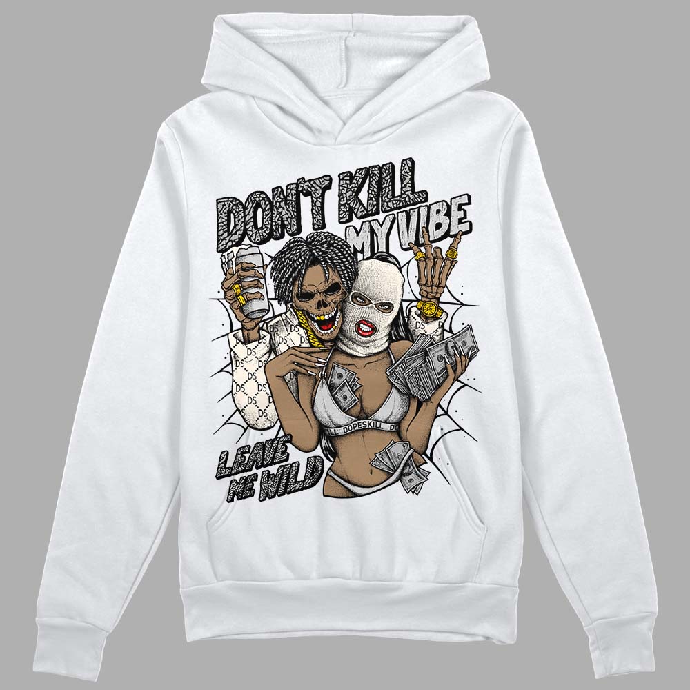 Jordan 3 “Off Noir”  DopeSkill Hoodie Sweatshirt Don't Kill My Vibe Graphic Streetwear - White 