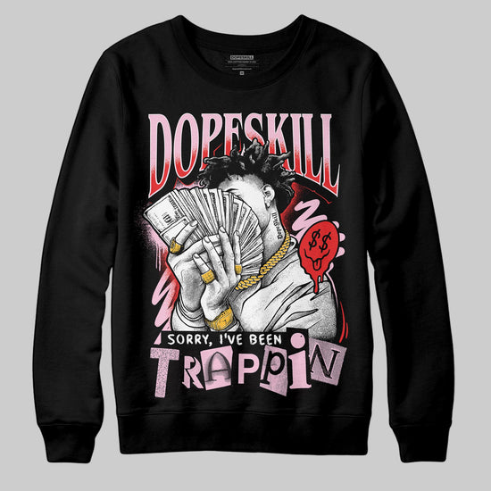 Awake NY x Air Jordan 5 Arctic Pink DopeSkill Sweatshirt Sorry I've Been Trappin Graphic Streetwear - Black