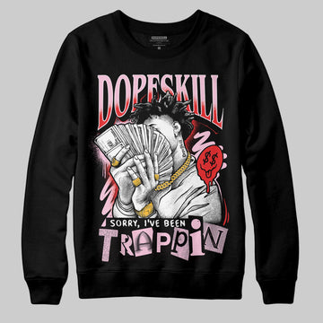 Awake NY x Air Jordan 5 Arctic Pink DopeSkill Sweatshirt Sorry I've Been Trappin Graphic Streetwear - Black