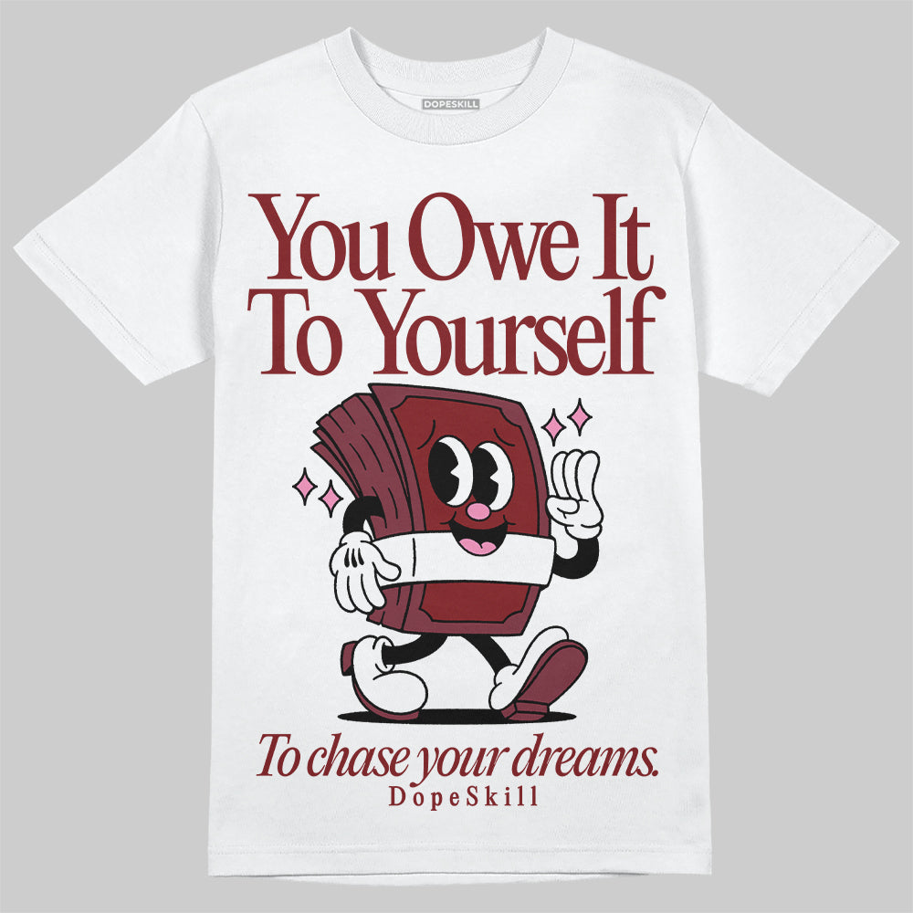 Jordan 1 Retro High OG “Team Red” DopeSkill T-Shirt Owe It To Yourself Graphic Streetwear - White