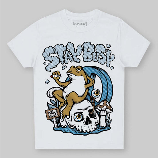 Jordan 4 Denim “Worn Blue” DopeSkill Toddler Kids T-shirt Stay Busy Graphic Streetwear - White