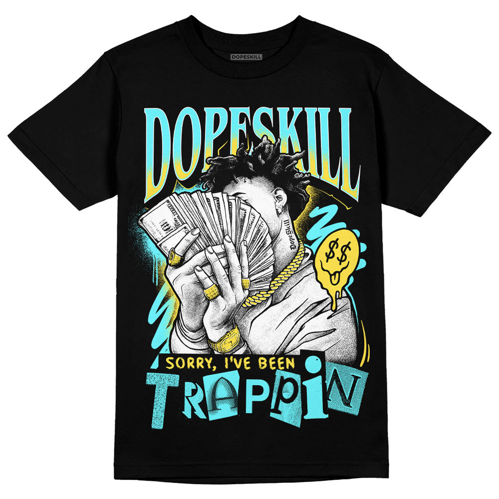 Jordan 5 Aqua DopeSkill T-Shirt Sorry I've Been Trappin Graphic Streetwear - Black