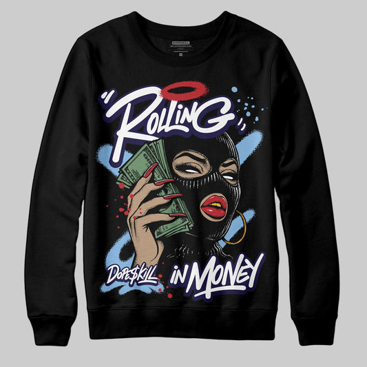 Jordan 6 University Blue DopeSkill Sweatshirt Rolling in Money Graphic Streetwear - Black