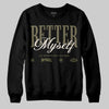 Jordan 3 “Medium Olive” aka “Family Affair” DopeSkill Sweatshirt Better Myself Graphic Streetwear - black