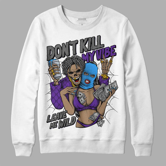 Jordan 3 Dark Iris DopeSkill Sweatshirt Don't Kill My Vibe Graphic Streetwear - White 