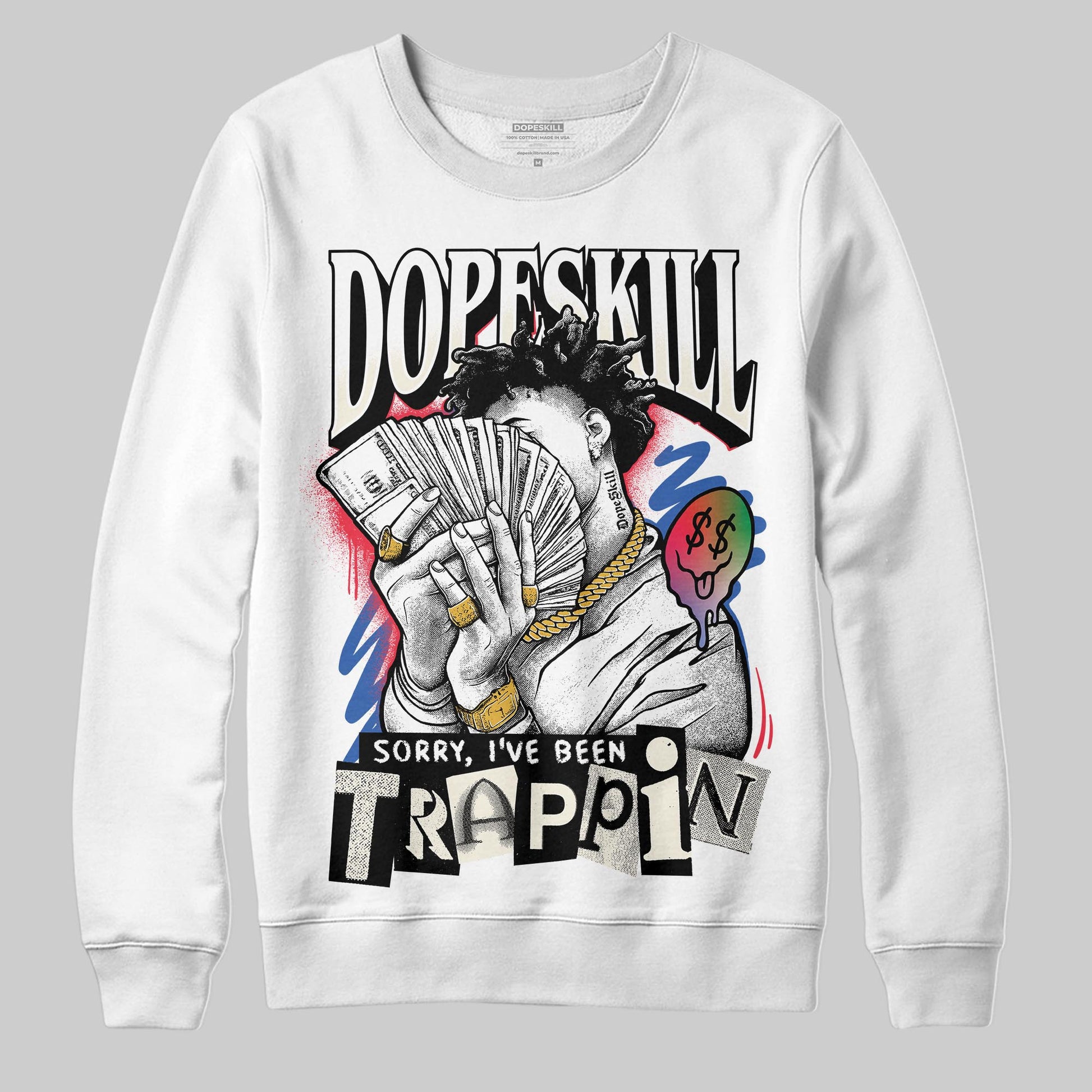 Jordan 11 Retro 285 Atlanta DopeSkill Sweatshirt Sorry I've Been Trappin Graphic Streetwear - WHite