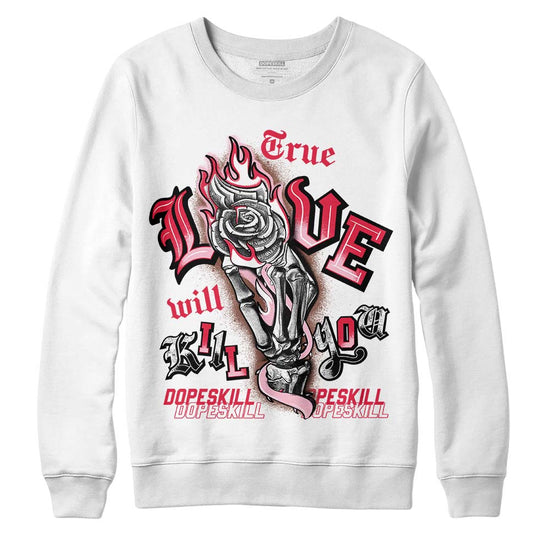 Dunk Low PRM Bacon DopeSkill Sweatshirt True Love Will Kill You Graphic Streetwear -  White