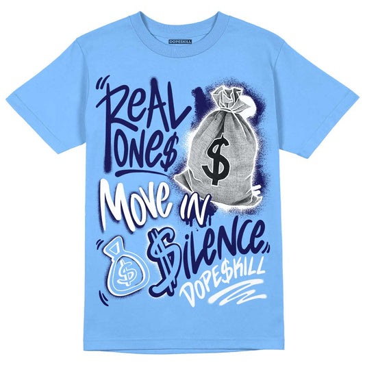 Jordan 9 Powder Blue DopeSkill Tropical Blue T-shirt Real Ones Move In Silence Graphic Streetwear