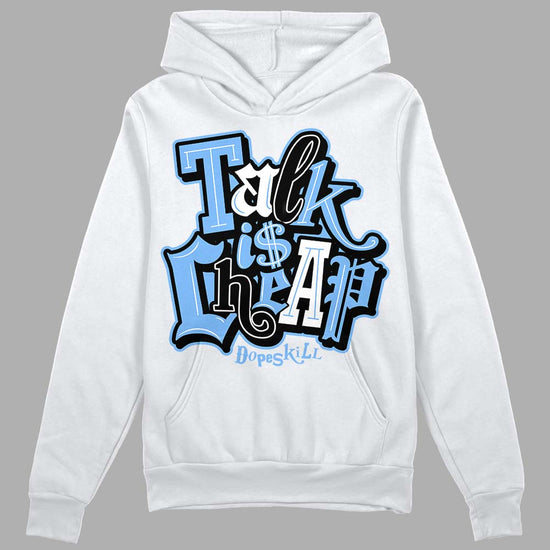 Jordan 9 Powder Blue DopeSkill Hoodie Sweatshirt Talk Is Chip Graphic Streetwear - White 