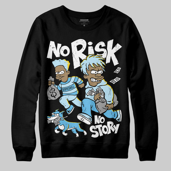 Jordan 11 Retro Legend Blue DopeSkill Sweatshirt No Risk No Story Graphic Streetwear - Black