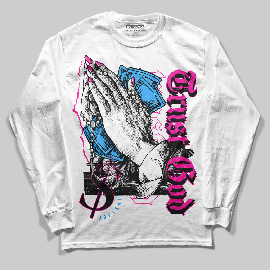 Pink Sneakers DopeSkill Long Sleeve T-Shirt Trust God Graphic Streetwear - White