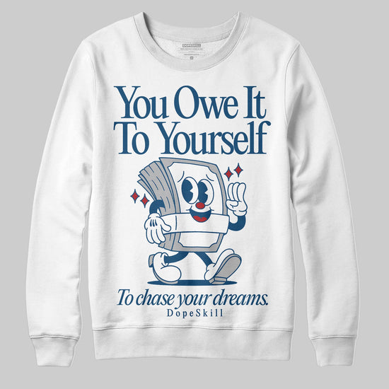Jordan 12 Retro French Blue (2025) DopeSkill Sweatshirt Owe It To Yourself Graphic Streetwear