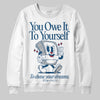 Jordan 12 Retro French Blue (2025) DopeSkill Sweatshirt Owe It To Yourself Graphic Streetwear