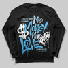 Jordan 11 Retro Legend Blue DopeSkill Long Sleeve T-Shirt No Money No Love Typo Graphic Streetwear - Black