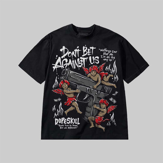 Don't Bet Against Us DopeSkill Premium T-shirt Streetwear - Black