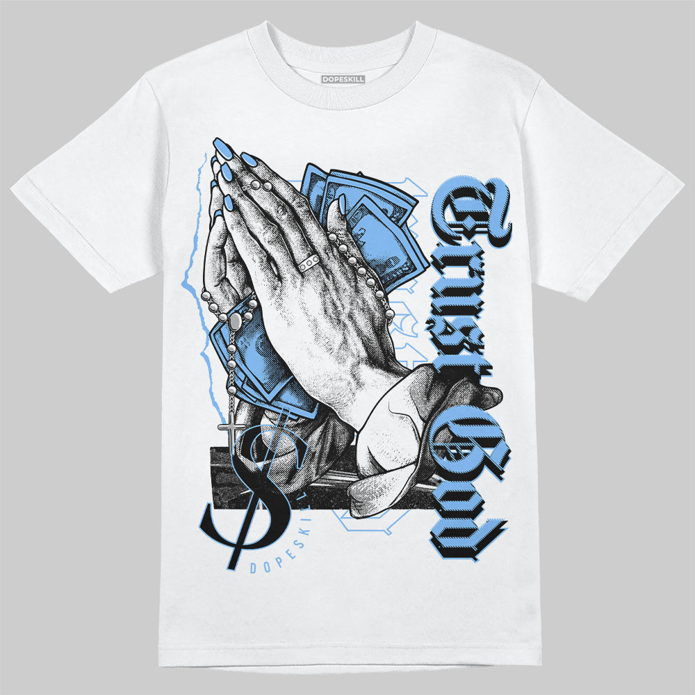 Jordan 9 Powder Blue DopeSkill T-Shirt Trust God Graphic Streetwear - White